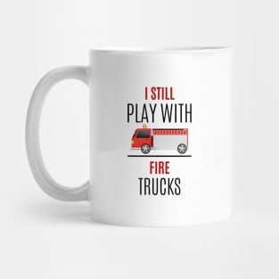 I still play with Fire Trucks black and red text design with Fire Truck Graphic Mug